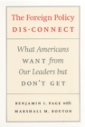 The Foreign Policy Disconnect : What Americans Want from Our Leaders but Don't Get - Book