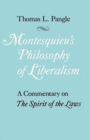 Montesquieu's Philosophy of Liberalism : A Commentary on The Spirit of the Laws - Book