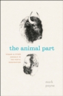 The Animal Part : Human and Other Animals in the Poetic Imagination - Book