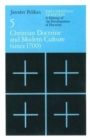 Christian Tradition : A History of the Development of Doctrine Christian Doctrine and Modern Culture (Since 1700) v. 5 - Book