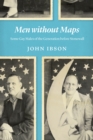 Men Without Maps : Some Gay Males of the Generation Before Stonewall - Book