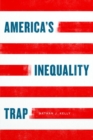 America's Inequality Trap - Book