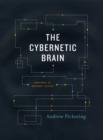 The Cybernetic Brain : Sketches of Another Future - eBook