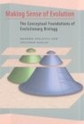 Making Sense of Evolution : The Conceptual Foundations of Evolutionary Biology - Book