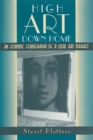 High Art Down Home : An Economic Ethnography of a Local Art Market - Book