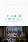 Filmed Thought : Cinema as Reflective Form - Book