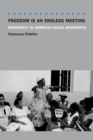 Freedom Is an Endless Meeting - Democracy in American Social Movements - Book
