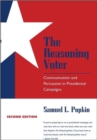 The Reasoning Voter : Communication and Persuasion in Presidential Campaigns - Book