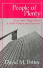 People of Plenty : Economic Abundance and the American Character - Book