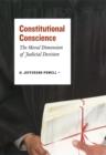 Constitutional Conscience : The Moral Dimension of Judicial Decision - eBook