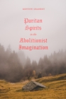 Puritan Spirits in the Abolitionist Imagination - Book