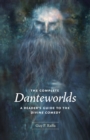 The Complete Danteworlds : A Reader's Guide to the Divine Comedy - Book
