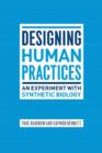 Designing Human Practices : An Experiment with Synthetic Biology - Book