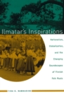 Ilmatar's Inspirations : Nationalism, Globalization, and the Changing Soundscapes of Finnish Folk Music - Book