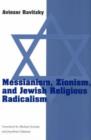 Messianism, Zionism, & Jewish Religious Radicalism (Paper) - Book