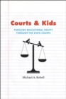 Courts and Kids : Pursuing Educational Equity through the State Courts - Book
