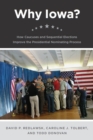 Why Iowa? : How Caucuses and Sequential Elections Improve the Presidential Nominating Process - Book