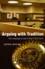 Arguing with Tradition : The Language of Law in Hopi Tribal Court - Book