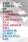 The Limits of Party : Congress and Lawmaking in a Polarized Era - Book