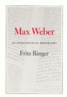 Max Weber : An Intellectual Biography - Book