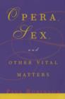 Opera, Sex and Other Vital Matters - Book