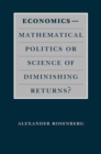 Economics--Mathematical Politics or Science of Diminishing Returns? - Book