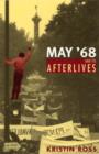 May '68 and Its Afterlives - Ross Kristin Ross