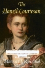 The Honest Courtesan : Veronica Franco, Citizen and Writer in Sixteenth-Century Venice - Book