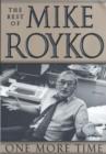 One More Time : The Best of Mike Royko - Book