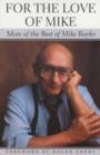 For the Love of Mike : More of the Best of Mike Royko - Book