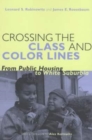 Crossing the Class and Color Lines : From Public Housing to White Suburbia - Book