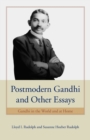 Postmodern Gandhi and Other Essays : Gandhi in the World and at Home - Book