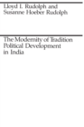 The Modernity of Tradition : Political Development in India - Book