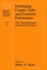 Developing Country Debt and Economic Performance, Volume 1 : The International Financial System - Sachs Jeffrey D. Sachs