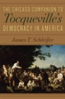 The Chicago Companion to Tocqueville's Democracy in America - Book