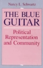 The Blue Guitar : Political Representation and Community - Book