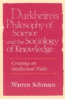 Durkheim's Philosophy of Science and the Sociology of Knowledge : Creating an Intellectual Niche - Book