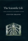 The Scientific Life : A Moral History of a Late Modern Vocation - Book