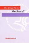Who Should Pay for Medicare? - Book