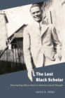 The Lost Black Scholar : Resurrecting Allison Davis in American Social Thought - Book