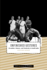 Unfinished Gestures : Devadasis, Memory, and Modernity in South India - Book