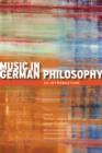 Music in German Philosophy : An Introduction - Sorgner Stefan Lorenz Sorgner