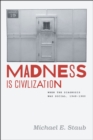 Madness Is Civilization : When the Diagnosis Was Social, 1948-1980 - Book