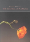 The Scandal of Pleasure : Art in an Age of Fundamentalism - Book