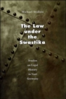 The Law Under the Swastika : Studies on Legal History in Nazi Germany - Book