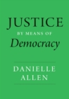 Justice by Means of Democracy - Book