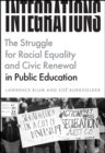 Integrations : The Struggle for Racial Equality and Civic Renewal in Public Education - Book