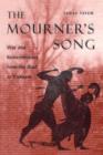 The Mourner's Song : War and Remembrance from the Iliad to Vietnam - Book