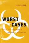 Worst Cases : Terror and Catastrophe in the Popular Imagination - Book
