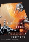 Critical Terms for Religious Studies - Book